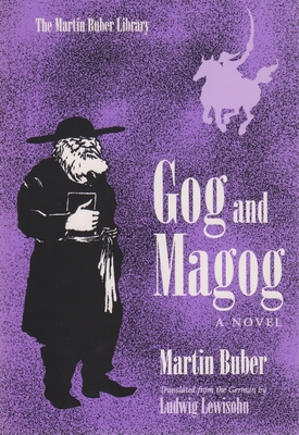 Gog and Magog - Buber, Martin, and Lewisohn, Ludwig (Translated by)