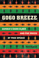 Gogo Breeze: Zambia's Radio Elder and the Voices of Free Speech