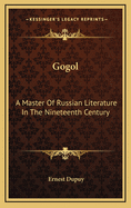 Gogol: A Master of Russian Literature in the Nineteenth Century