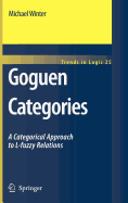 Goguen Categories: A Categorical Approach to L-Fuzzy Relations