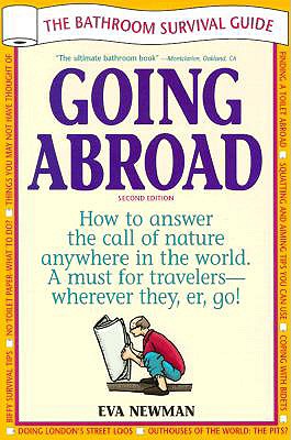 Going Abroad: The Bathroom Survival Guide - Newman, Eva