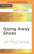 Going Away Shoes: Stories