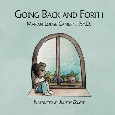 Going Back and Forth: A joint custody story - Camden, Psy D Marian Louise