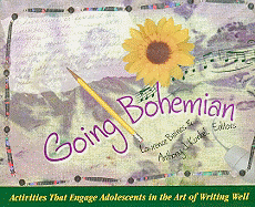 Going Bohemian: Activities That Engage Adolescents in the Art of Writing Well
