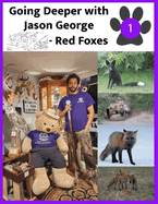 Going Deeper with Jason George - Red Foxes