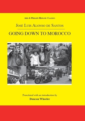 Going Down to Morocco - de Santos, Jose Luis Alonso de, and Wheeler, Duncan (Translated by)