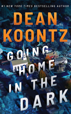 Going Home in the Dark - Koontz, Dean