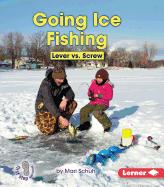 Going Ice Fishing: Lever vs. Screw