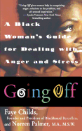 Going Off: A Black Woman's Guide for Dealing with Anger and Stress