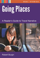 Going Places: A Reader's Guide to Travel Narratives