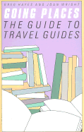 Going Places: The Guide to Travel Guides