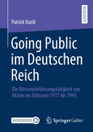 Going Public Im Deutschen Reich: Die Brseneinfhrungsttigkeit Von Aktien Im Zeitraum 1917 Bis 1945