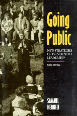 Going Public: New Strategies of Presidential Leadership - Kernell, Samuel