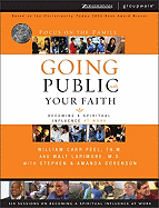 Going Public with Your Faith: Becoming a Spiritual Influence at Work