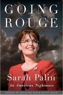 Going Rouge: Sarah Palin: An American Nightmare - Kim, Richard (Editor), and Reed, Betsy (Editor)