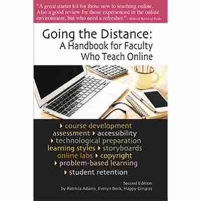 Going the Distance: A Handbook for Faculty Who Teach Online - Gingras, Happy, and Adams, Patricia, and Beck, Evelyn