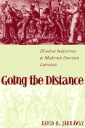 Going the Distance: Dissident Subjectivity in Modernist American Literature