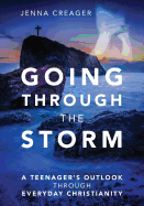Going Through the Storm: A Teenager's Outlook Through Everyday Christianity