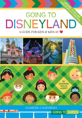 Going to Disneyland: A Guide for Kids and Kids at Heart - Laskey, Shannon Willis
