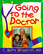 Going to the Doctor - Brazelton, T Berry, M.D.
