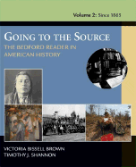 Going to the Source: The Bedford Reader in American History, Volume 2: Since 1865