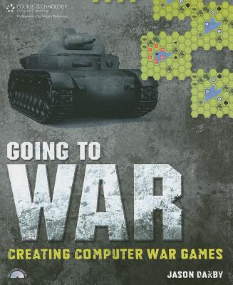 Going to War: Creating Computer War Games - Darby, Jason