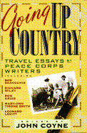 Going Up Country: Travel Essays by Peace Corps Writers - Coyne, John (Editor)