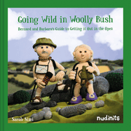 Going Wild in Woolly Bush: Bernard and Barbara's guide to getting it all out in the open