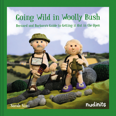 Going Wild in Woolly Bush: Bernard and Barbara's Guide to Getting it All out in the Open - Simi, Sarah