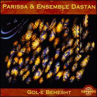 Gol-E Behesht - Parissa & Ensemble Dastan