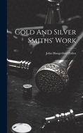 Gold And Silver Smiths' Work