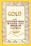 Gold and Where You Find It: There's Gold in Them Thar Hills!