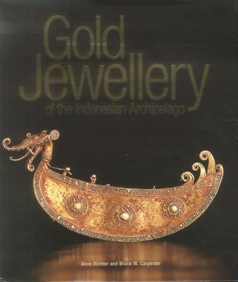 Gold Jewelery of the Indonesia Archipelago - Richter, Anne