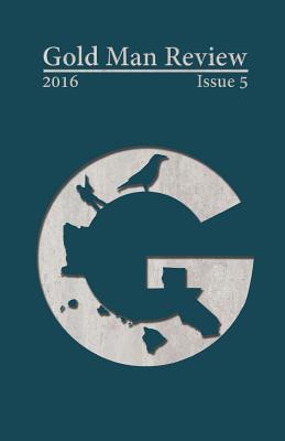 Gold Man Review Issue 5 - Cuthbertson, Heather (Editor), and Roetto, Nicklas (Editor), and Modesto, Michelle (Editor)