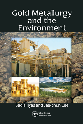 Gold Metallurgy and the Environment - Ilyas, Sadia, and Lee, Jae-chun