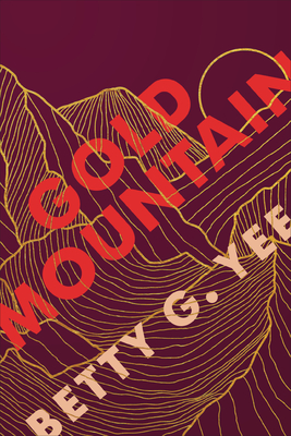 Gold Mountain - Yee, Betty G