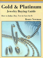Gold & Platinum Jewelry Buying Guide: How to Judge, Buy, Test & Care for It - Newman, Renee