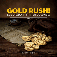 Gold Rush!: El Dorado in British Columbia