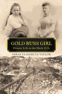 Gold Rush Girl: Pioneer Life in the Black Hills