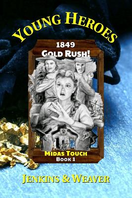 Gold Rush!: Midas Touch Book 1 - Weaver, Mark, and Storyshopusa, and Jenkins, John