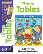 Gold Stars Times Tables Ages 6-7 Key Stage 1: Supports the National Curriculum