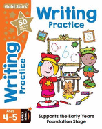Gold Stars Writing Practice Ages 4-5 Early Years: Supports the Early Years Foundation Stage