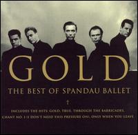 Gold: The Best of Spandau Ballet [Bonus Track] - Spandau Ballet