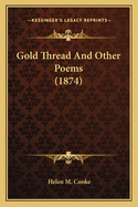 Gold Thread and Other Poems (1874)