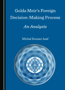 Golda Meir's Foreign Decision-Making Process: An Analysis