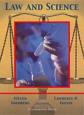 Goldberg and Gostin's Law and Science - Gostin, Lawrence