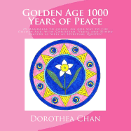 Golden Age 1000 Years of Peace: 25 Mandalas to Color, on Our Way to the Golden Age: With Christian, Vedic and Hindu Prayers as Well as Spiritual Quotes!