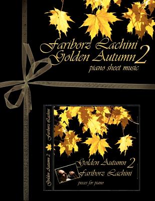 Golden Autumn 2 Piano Sheet Music: Original Solo Piano Pieces - Lachini, Fariborz