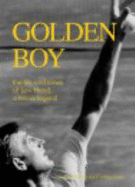 Golden Boy: The Life and Times of Lew Hoad, a Tennis Legend