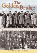 Golden Bridge: Young Immigrants to Canada, 1833-1939